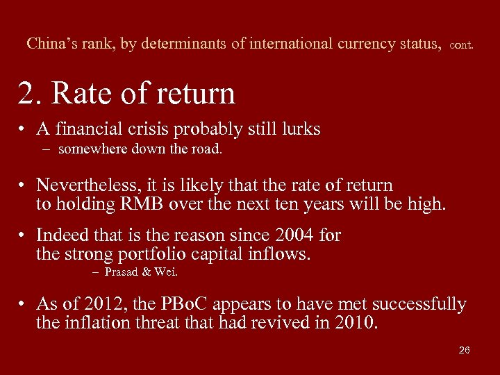 China’s rank, by determinants of international currency status, cont. 2. Rate of return •