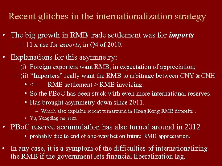 Recent glitches in the internationalization strategy • The big growth in RMB trade settlement