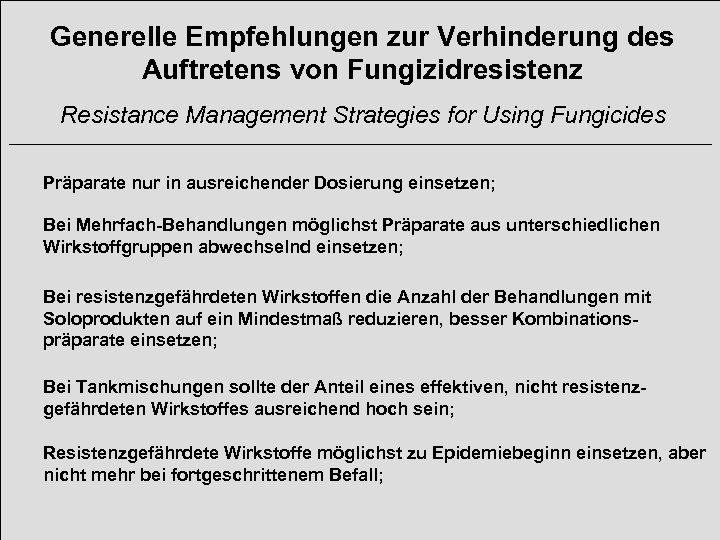 Generelle Empfehlungen zur Verhinderung des Auftretens von Fungizidresistenz Resistance Management Strategies for Using Fungicides