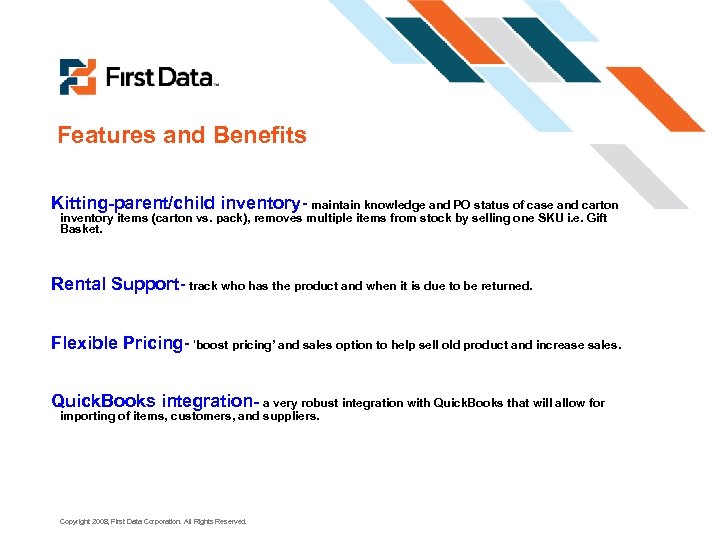 Features and Benefits Kitting-parent/child inventory- maintain knowledge and PO status of case and carton