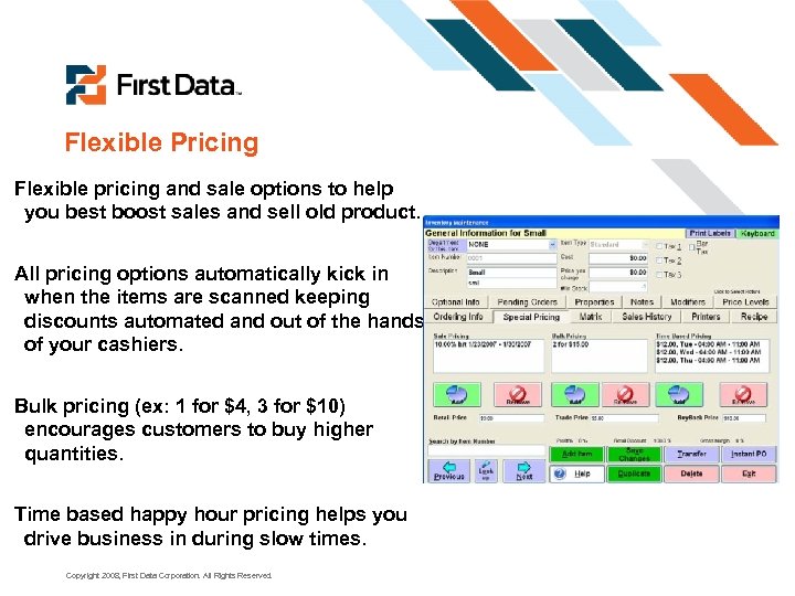 Flexible Pricing Flexible pricing and sale options to help you best boost sales and