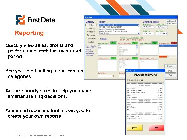Reporting Quickly view sales, profits and performance statistics over any time period. See your