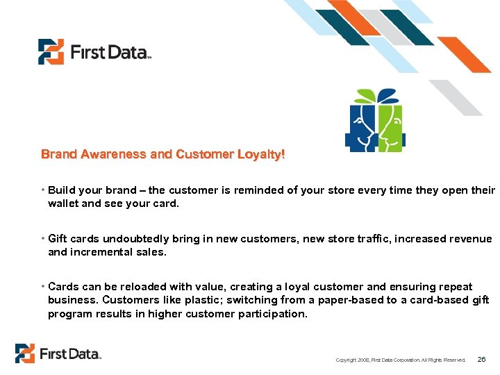 Brand Awareness and Customer Loyalty! • Build your brand – the customer is reminded