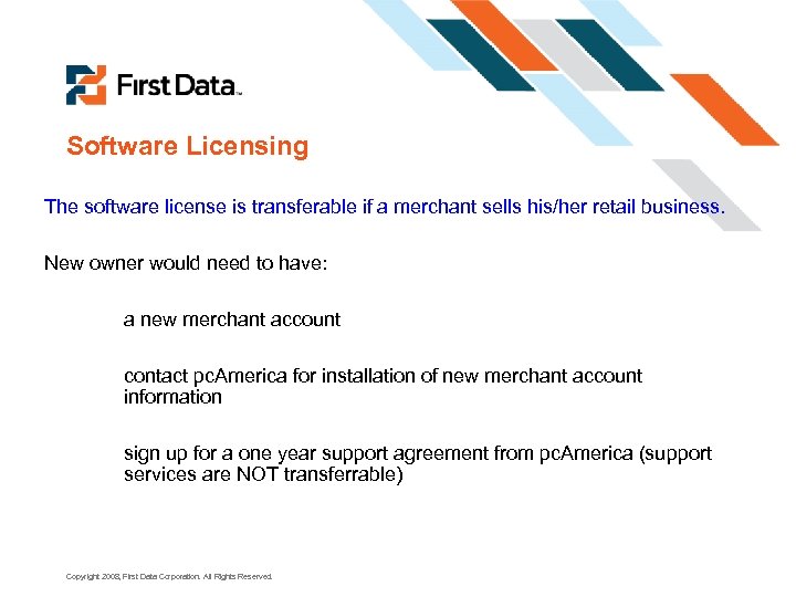 Software Licensing The software license is transferable if a merchant sells his/her retail business.