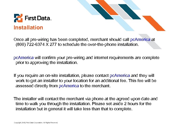 Installation Once all pre-wiring has been completed, merchant should call pc. America at (800)