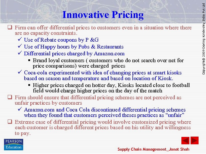 q Firm can offer differential prices to customers even in a situation where there