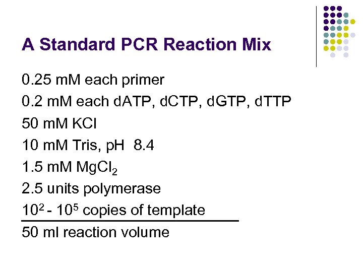 A Standard PCR Reaction Mix 0. 25 m. M each primer 0. 2 m.