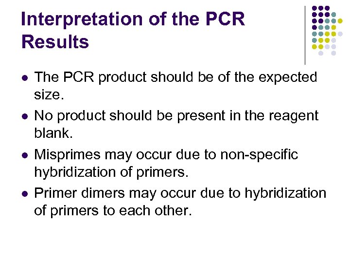 Interpretation of the PCR Results l l The PCR product should be of the