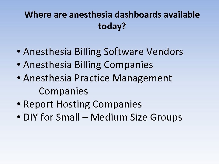 Where anesthesia dashboards available today? • Anesthesia Billing Software Vendors • Anesthesia Billing Companies