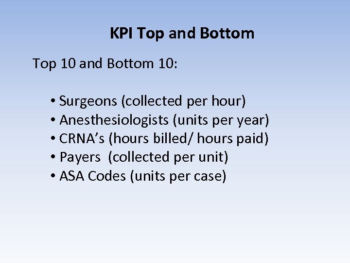 KPI Top and Bottom Top 10 and Bottom 10: • Surgeons (collected per hour)