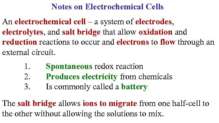 Notes on Electrochemical Cells An electrochemical cell – a system of electrodes, electrolytes, and