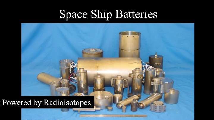 Space Ship Batteries Powered by Radioisotopes 