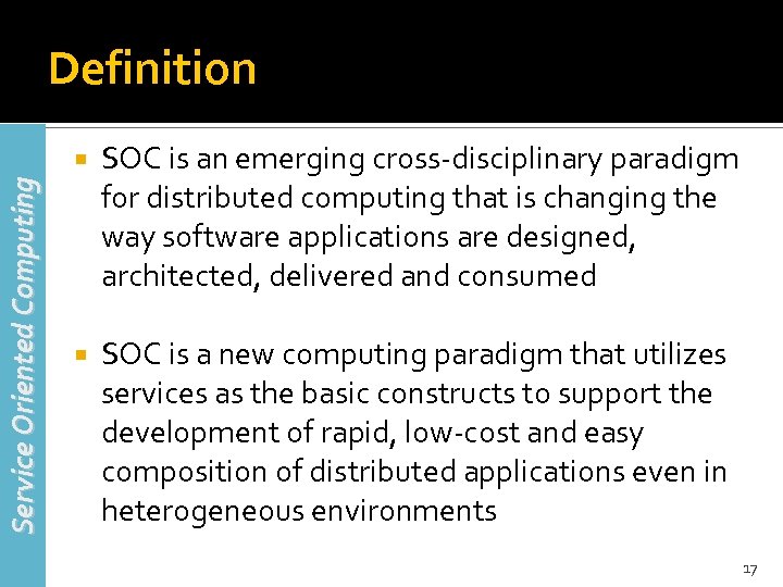 Definition Service Oriented Computing SOC is an emerging cross-disciplinary paradigm for distributed computing that