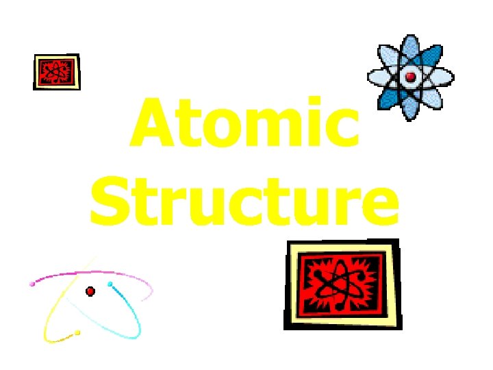 Atomic Structure 