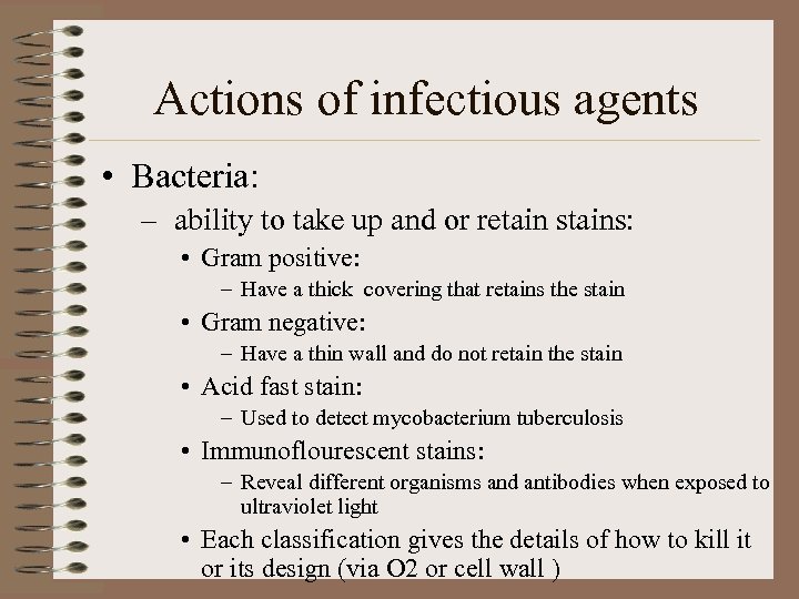 Actions of infectious agents • Bacteria: – ability to take up and or retain