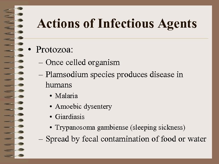 Actions of Infectious Agents • Protozoa: – Once celled organism – Plamsodium species produces