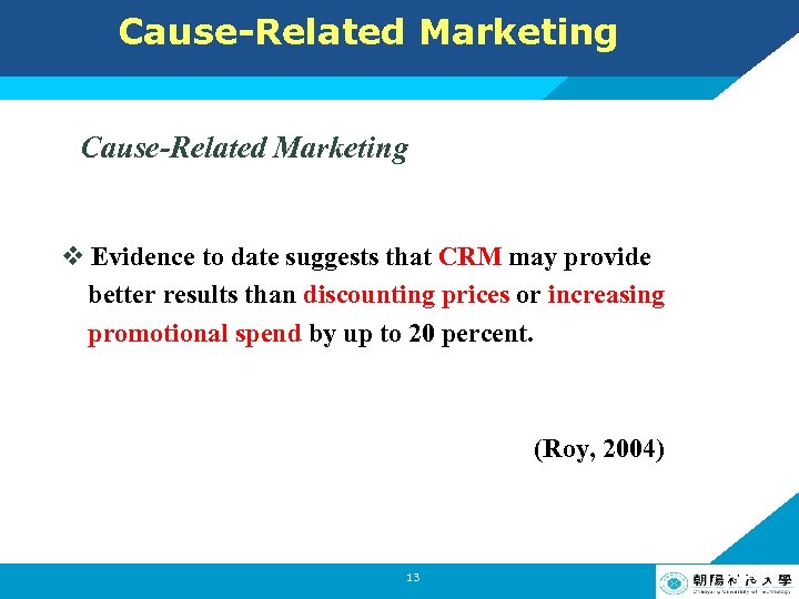 Cause-Related Marketing v Evidence to date suggests that CRM may provide better results than