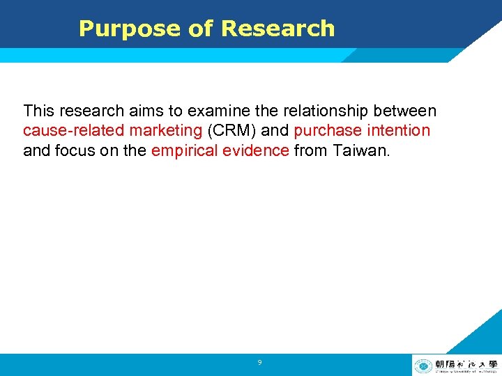 Purpose of Research This research aims to examine the relationship between cause-related marketing (CRM)