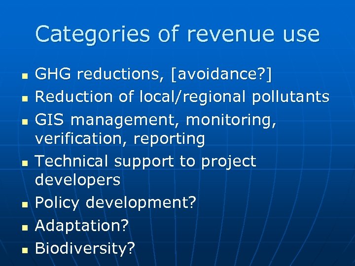 Categories of revenue use n n n n GHG reductions, [avoidance? ] Reduction of