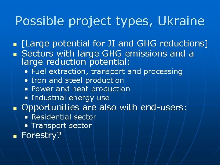 Possible project types, Ukraine n n [Large potential for JI and GHG reductions] Sectors