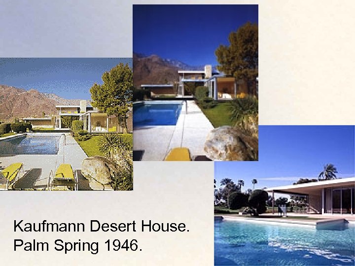 Kaufmann Desert House. Palm Spring 1946. 