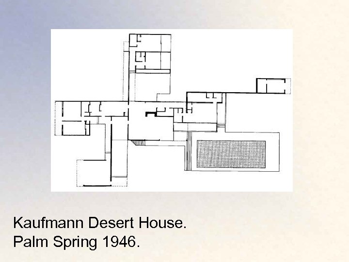 Kaufmann Desert House. Palm Spring 1946. 