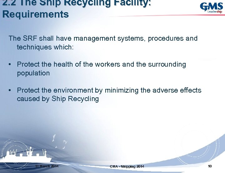 2. 2 The Ship Recycling Facility: Requirements The SRF shall have management systems, procedures