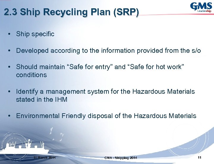 2. 3 Ship Recycling Plan (SRP) • Ship specific • Developed according to the