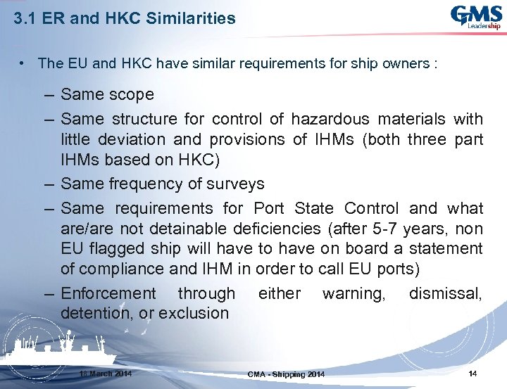 3. 1 ER and HKC Similarities • The EU and HKC have similar requirements