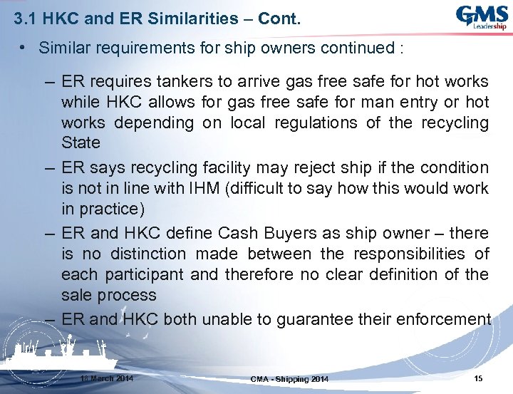 3. 1 HKC and ER Similarities – Cont. • Similar requirements for ship owners