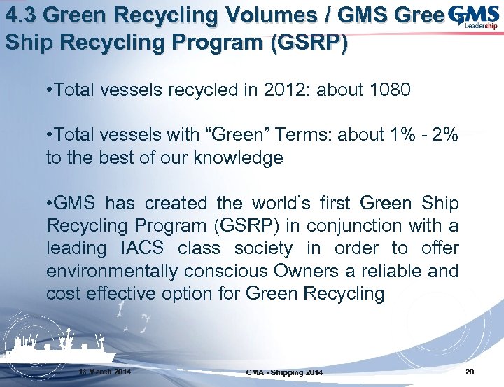 4. 3 Green Recycling Volumes / GMS Green Ship Recycling Program (GSRP) • Total