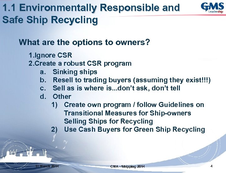 1. 1 Environmentally Responsible and Safe Ship Recycling What are the options to owners?