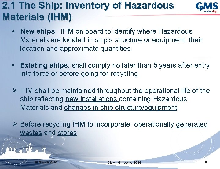 2. 1 The Ship: Inventory of Hazardous Materials (IHM) • New ships: IHM on