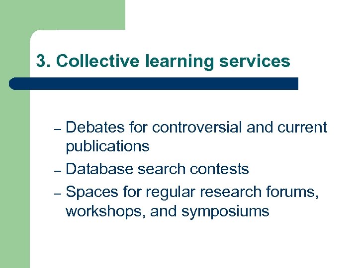 3. Collective learning services Debates for controversial and current publications – Database search contests