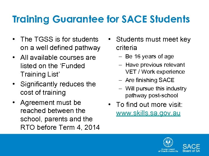 Training Guarantee for SACE Students • The TGSS is for students on a well