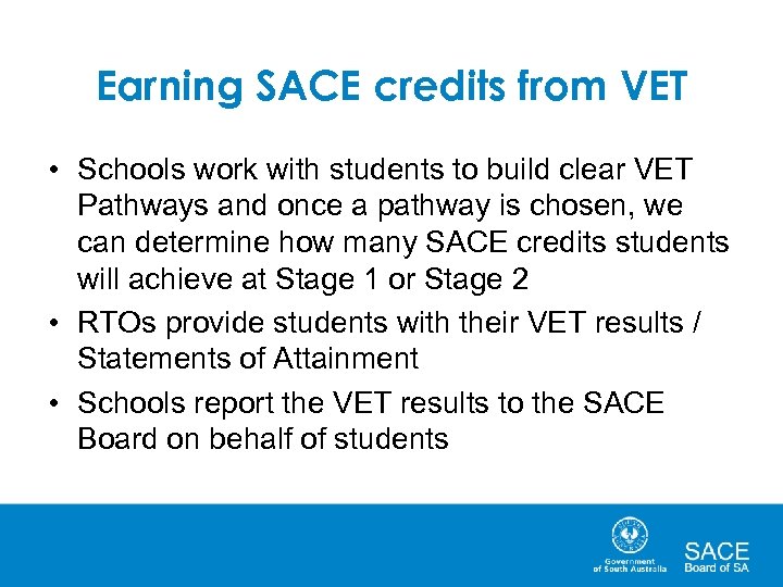 Earning SACE credits from VET • Schools work with students to build clear VET