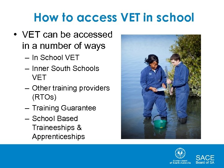 How to access VET in school • VET can be accessed in a number