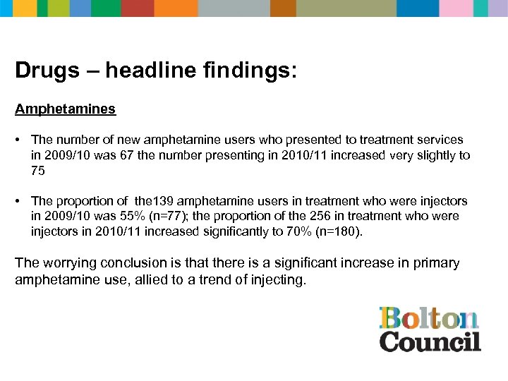 Drugs – headline findings: Amphetamines • The number of new amphetamine users who presented