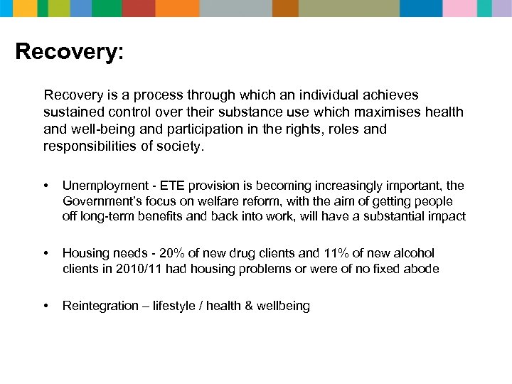 Recovery: Recovery is a process through which an individual achieves sustained control over their