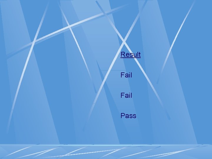 Result Fail Pass 