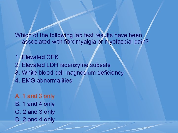 Which of the following lab test results have been associated with fibromyalgia or myofascial