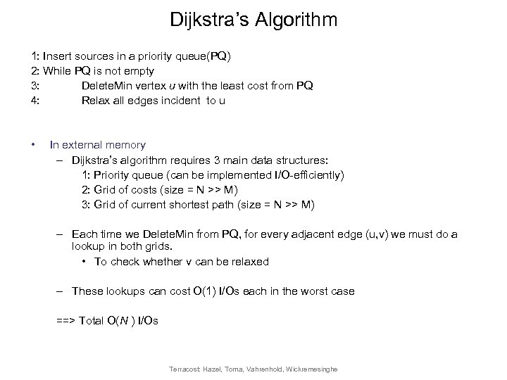 Dijkstra’s Algorithm 1: Insert sources in a priority queue(PQ) 2: While PQ is not