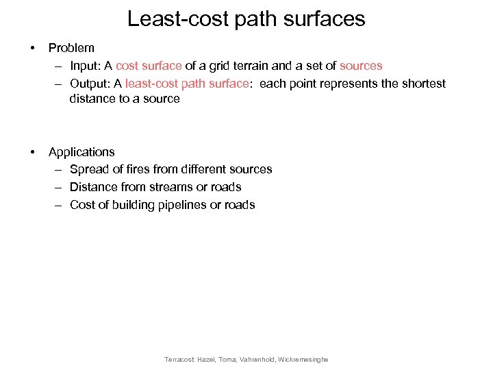 Least-cost path surfaces • Problem – Input: A cost surface of a grid terrain