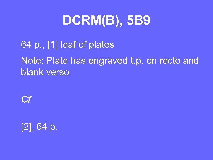 DCRM(B), 5 B 9 64 p. , [1] leaf of plates Note: Plate has