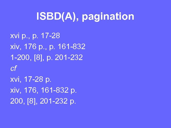 ISBD(A), pagination xvi p. , p. 17 -28 xiv, 176 p. , p. 161