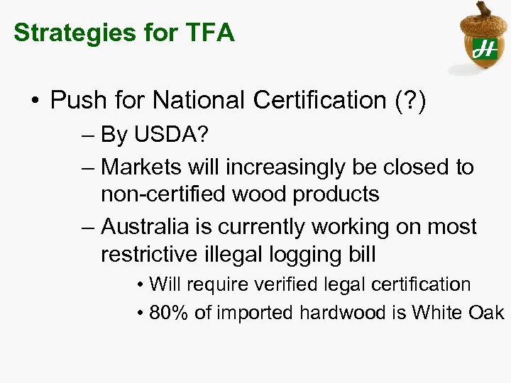 Strategies for TFA • Push for National Certification (? ) – By USDA? –
