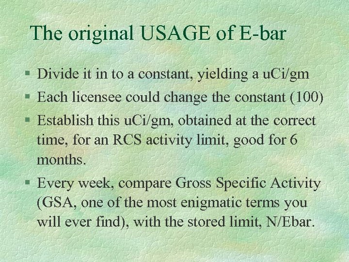 The original USAGE of E-bar § Divide it in to a constant, yielding a