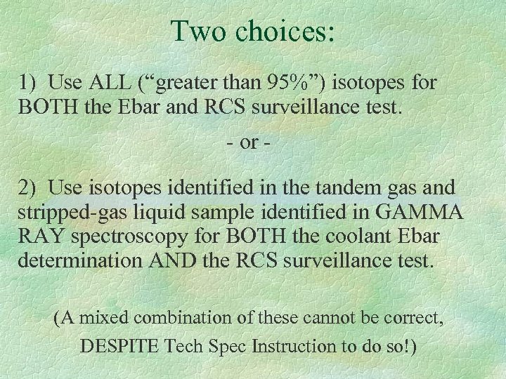 Two choices: 1) Use ALL (“greater than 95%”) isotopes for BOTH the Ebar and