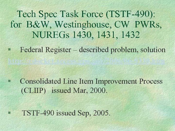 Tech Spec Task Force (TSTF-490): for B&W, Westinghouse, CW PWRs, NUREGs 1430, 1431, 1432