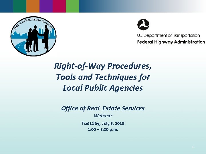 Right-of-Way Procedures, Tools and Techniques for Local Public Agencies Office of Real Estate Services